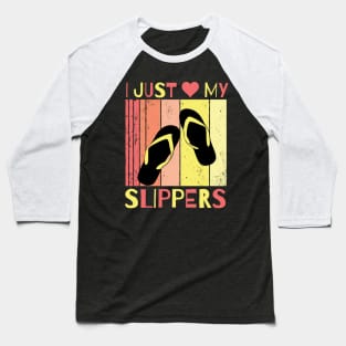 I Just Love My Slippers Baseball T-Shirt